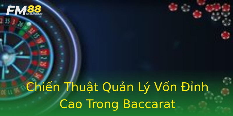 Chiến Thuật Quản Lý Vốn Đỉnh Cao Trong Baccarat Chiến Thuật Quản Lý Vốn Đỉnh Cao Trong Baccarat