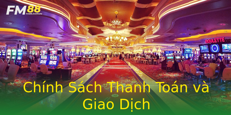 Chính Sách Thanh Toán và Giao Dịch Chính Sách Thanh Toán và Giao Dịch