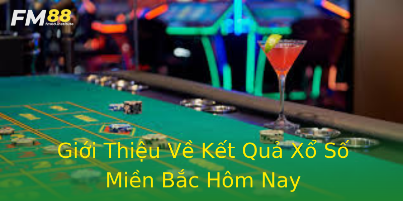 Giới Thiệu Về Kết Quả Xổ Số Miền Bắc Hôm Nay Giới Thiệu Về Kết Quả Xổ Số Miền Bắc Hôm Nay