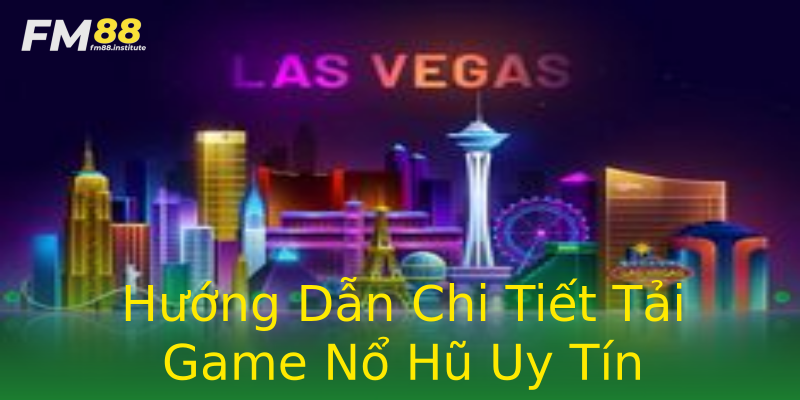 Hướng Dẫn Chi Tiết Tải Game Nổ Hũ Uy Tín Hướng Dẫn Chi Tiết Tải Game Nổ Hũ Uy Tín