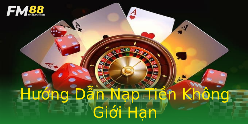 Hướng Dẫn Nạp Tiền Không Giới Hạn Hướng Dẫn Nạp Tiền Không Giới Hạn