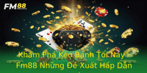 Kham Pha Keo Banh Toi Nay Fm88 Nhung E Xuat Hap Dan Nhat