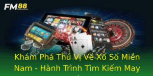 Kham Pha Thu Vi Ve Xo So Mien Nam Hanh Trinh Tim Kiem May Man