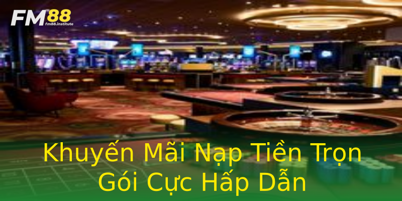 Khuyến Mãi Nạp Tiền Trọn Gói Cực Hấp Dẫn Khuyến Mãi Nạp Tiền Trọn Gói Cực Hấp Dẫn