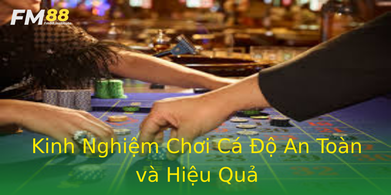 Kinh Nghiệm Chơi Cá Độ An Toàn và Hiệu Quả Kinh Nghiệm Chơi Cá Độ An Toàn và Hiệu Quả