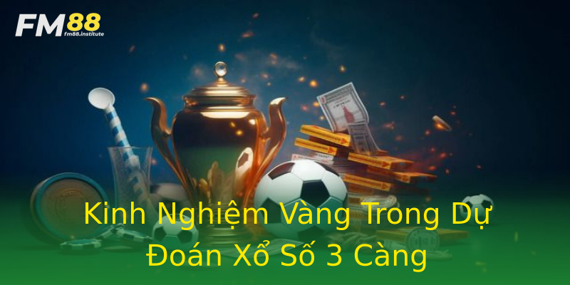 Kinh Nghiệm Vàng Trong Dự Đoán Xổ Số 3 Càng Kinh Nghiệm Vàng Trong Dự Đoán Xổ Số 3 Càng