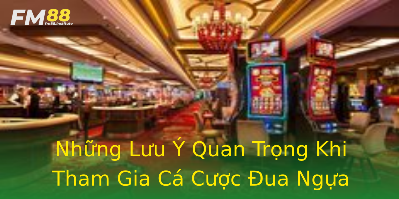 Những Lưu Ý Quan Trọng Khi Tham Gia Cá Cược Đua Ngựa Những Lưu Ý Quan Trọng Khi Tham Gia Cá Cược Đua Ngựa